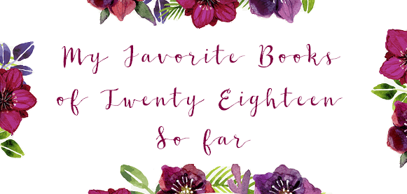 My Favorite Books of 2018 so far