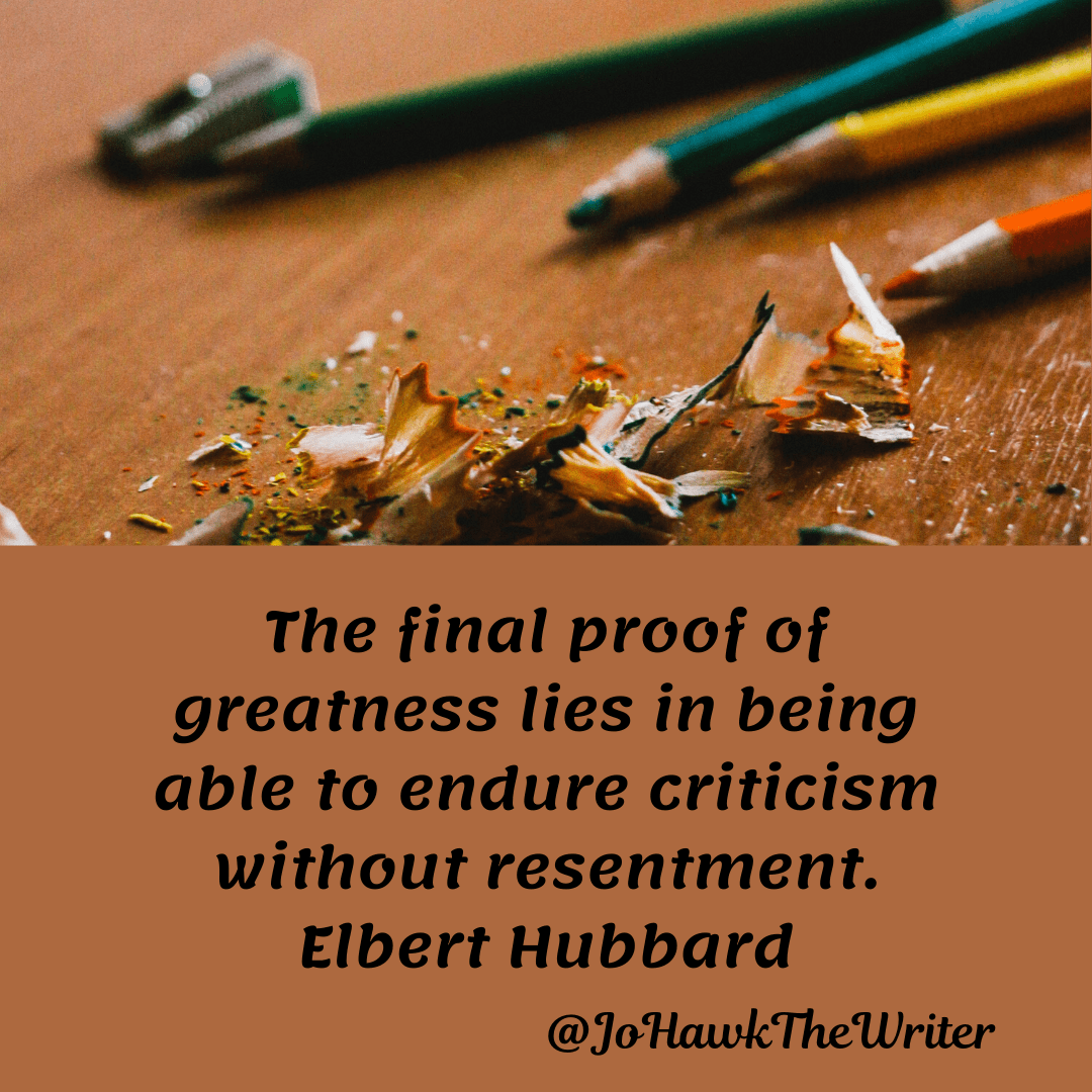 the-final-proof-of-greatness-lies-in-being-able-to-endure-criticism-without-resentment.-elbert-hubbard